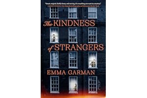 The Kindness of Strangers: A Novel