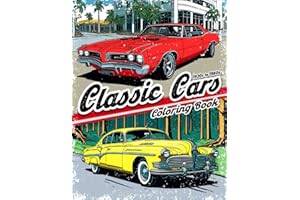 Classic Cars Coloring book: A Greatest Collection of The Most Iconic Vintage Cars 1920s to1980s for Stress Relief and Relaxation.Coloring Book for Adults, Kids, Boys, Girls and Car Lovers