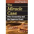 The Miracle Case: Film Censorship and the Supreme Court (Landmark Law Cases and American Society)