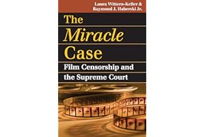 The Miracle Case: Film Censorship and the Supreme Court (Landmark Law Cases and American Society)