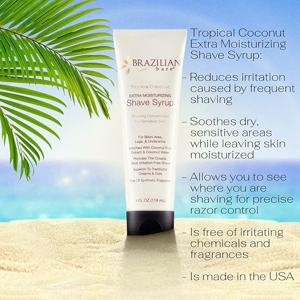 BRAZILIAN BARE TROPICAL COCONUT EXTRA MOISTURIZING SHAVE SYRUP – PREFERRED OVER TRADITIONAL WOMENS SHAVE CREAMS AND WOMENS SHAVE GELS