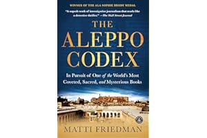 The Aleppo Codex: In Pursuit of One of the World's Most Coveted, Sacred, and Mysterious Books