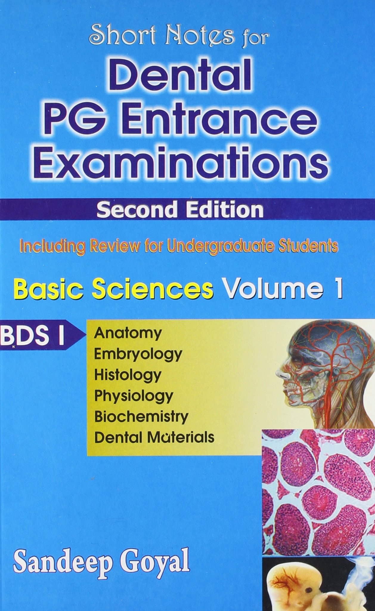 Short Nots for Dental PG Entrance Examinations, Basic Sciences, Vol. 1 BDS-I (Anatomy, Embryology, Histology, Physiology, Biochemistry, Dental … PG Entrance Examinations: Basic Sciences)