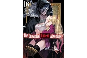 The Unwanted Undead Adventurer (Light Novel): Volume 8 (Volume 8)
