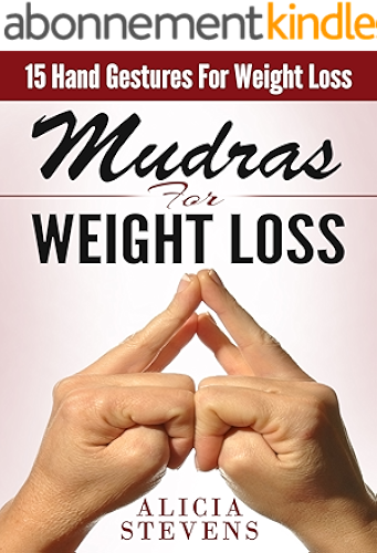 Download Mudras: Mudras For Weight Loss: 15 Easy Hand Gestures For Easy Weight Loss (Mudras, Mudras For Beginners, Mudras For Weight Loss) (English Edition) PDF