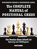 The Complete Manual of Positional Chess: The Russian Chess School 2.0 - Opening and Middlegame
