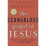 The Scandalous Gospel of Jesus: What's So Good About the Good News?