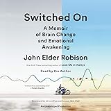 Switched On: A Memoir of Brain Change and Emotional