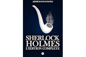 Sherlock Holmes : L'Edition Complete (French Edition)