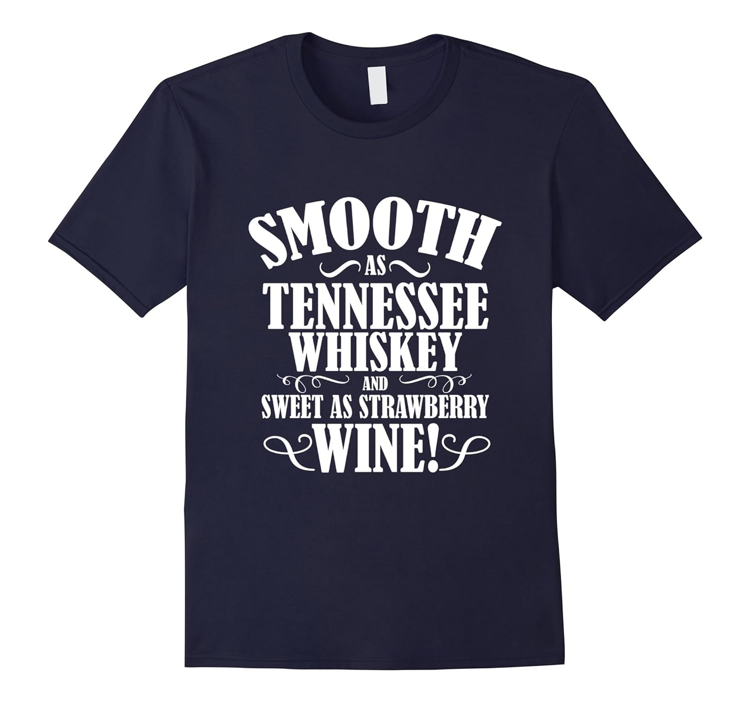 Smooth As Tennessee Whiskey Sweet As Strawberry Wine T Shirt-ANZ