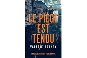 Le piège est tendu: La série de thrillers Predator Prey (French Edition)
