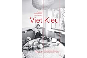 Viet Kieu | Recipes remembered from Vietnam: A story of pluck, adaptation, a restaurant called Anchovy and a life-affirming p