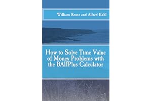 How to Solve Time Value of Money Problems with the BAIIPlus Calculator