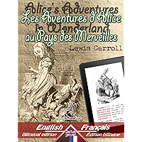 Alice’s Adventures in Wonderland - Les Aventures d'Alice au Pays des Merveilles: Bilingual parallel text - Bilingue avec… book cover