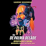 The De Palma Decade: Redefining Cinema with
