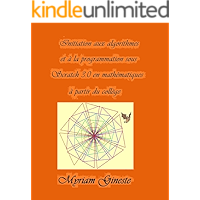 Initiation aux algorithmes et à la programmation sous Scratch 3.0 en mathématiques à partir du collège (French Edition) book cover