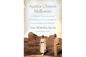 Come, Tell Me How You Live: An Archaeological Memoir