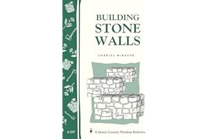 Building Stone Walls: Storey's Country Wisdom Bulletin A-217 (Storey Country Wisdom Bulletin)