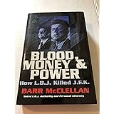 Blood, Money & Power: How L. B. J. Killed J. F. K.