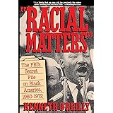 Racial Matters: The FBI's Secret File on Black America, 1960-1972