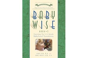 BabyWise : Book 2 - Parenting the 5-12 Month Babyhood Transition