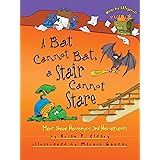 A Bat Cannot Bat, a Stair Cannot Stare: More about Homonyms and Homophones (Words Are CATegorical ®)