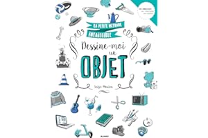 Dessine-moi un objet (LA PETITE METHODE INFAILLIBLE) (French Edition)