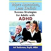 More Attention, Less Deficit: Success Strategies for Adults with ADHD