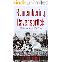 Remembering Ravensbrück: From Holocaust to Healing (Holocaust Survivor Memoirs World War II Book 6) book cover Remembering Ravensbrück: From Holocaust to Healing (Holocaust Survivor Memoirs World War II Book 6) book cover