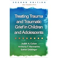 Treating Trauma and Traumatic Grief in Children and Adolescents