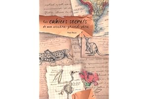 Les cahiers secrets de mon arrière-grand-père