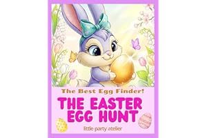 The Easter Egg Hunt: The Best Egg Finder! An Easter Bunny & Egg Hunt Read-Aloud Picture Book for Kids Ages 3-6 (Little Party 