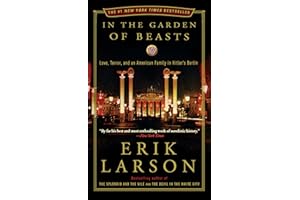 In the Garden of Beasts: Love, Terror, and an American Family in Hitler's Berlin