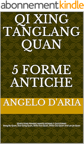 Download QI XING TANG LANG QUAN  5 FORME ANTICHE: ???????5?? (QI XING TANG LANG QUAN D'ARIA ANGELO' SCHOOL Vol. 2) (Italian Edition) PDF