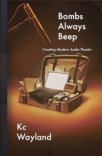 Download Bombs Always Beep: Creating Modern Audio Theater (English Edition) PDF