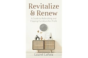 Revitalize & Renew: A Guide to Refinishing and Flipping Furniture for Profit
