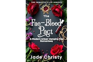 The Fae-Blood Pact: A Modern Urban Vampire-Fae Romantasy (The Immortal's Lie Series Book 3)