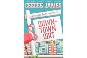 Downtown Dirt (A Flamingo Realty Mystery Book 17)