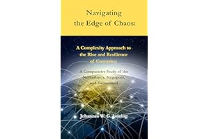 Navigating the Edge of Chaos:: A Complexity Approach to the Rise and Resilience of Countries: A Comparative Study of the Neth