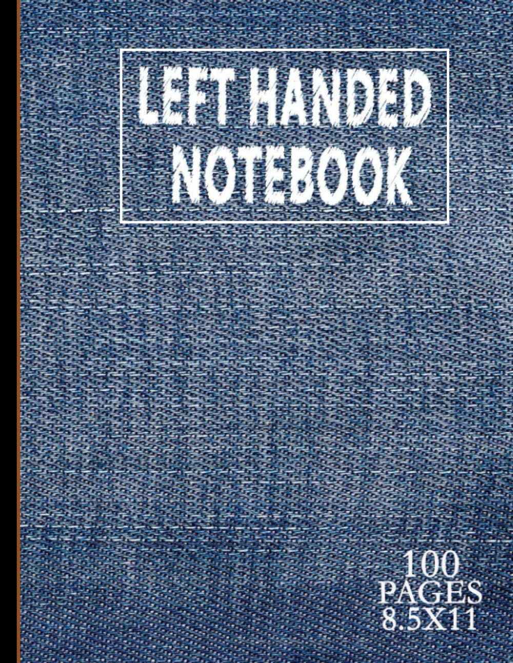 Left Handed Notebook: Lefty Notebook For Left Handed Gifted People (Personalized Gift for Lefties)-penmanship for left handed - left handed ... notebook (110 Pages, Blank, 8.5 x 11)