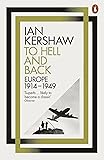 To Hell and Back: Europe, 1914-1949 (Penguin History of Europe 8)