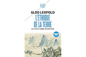 L'Ethique de la terre: Suivi de : Penser comme une montagne (French Edition)