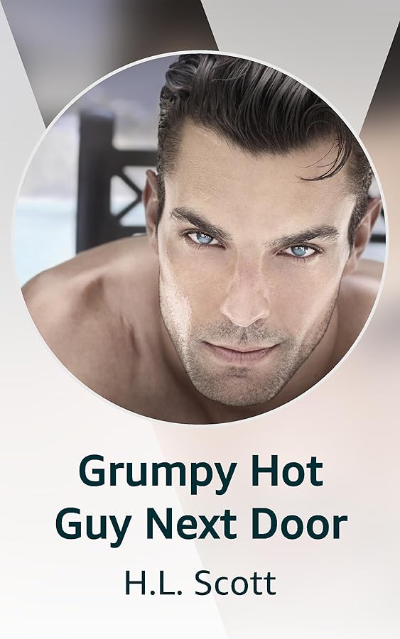 Grumpy Hot Guy Next Door Kindle Vella