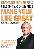 Richard Bandler's Guide to Trance-formation: Make Your Life Great (Book with downloadable content)