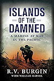 Islands of the Damned: A Marine at War in the Pacific