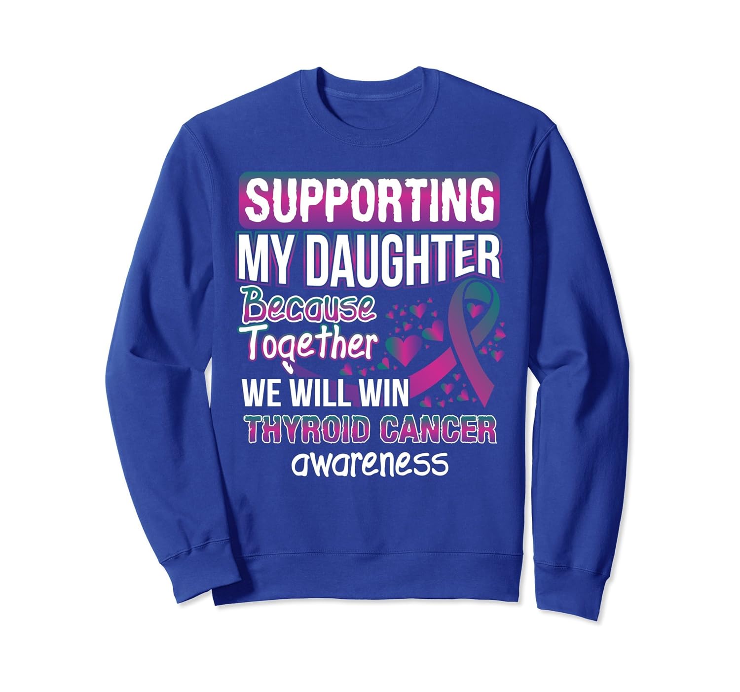 Supporting My Daughter Thyroid Cancer Awareness Sweatshirt-anz