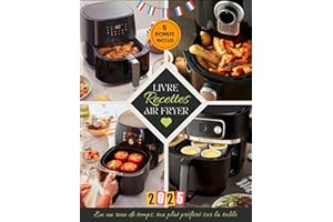 Livre de Recettes Air Fryer en Français - ÉDITION EN COULEURS : +100 Recettes Saines et Simples au Quotidien , 5 Bonus Inclus