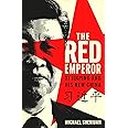 The Red Emperor: Xi Jinping and His New China