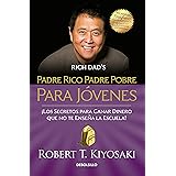 Padre rico padre pobre para jóvenes / Rich Dad Poor Dad for Teens (Spanish Edition)