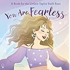 You Are Fearless: A Book for the Littlest Taylor Swift Fans